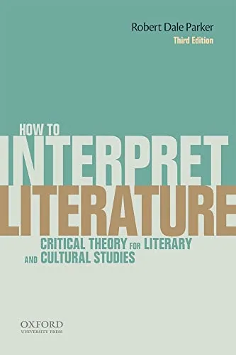 How To Interpret Literature: Critical Theory for Literary and Cultural Studies